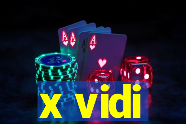 x vidi